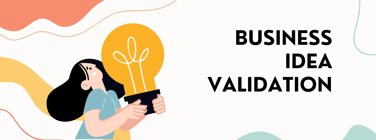 Business Idea Validation: Your Guide to Testing Success